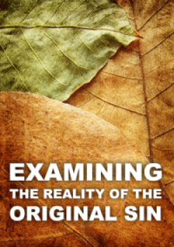 EXAMINING THE REALITY OF THE ORIGINAL SIN pdf download