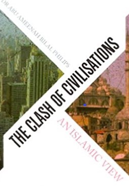 THE CLASH OF CIVILIZATIONS - AN ISLAMIC VIEW