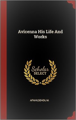 Avicenna His Life And Works