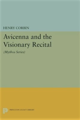 Avicenna and the Visionary Recital: (Mythos Series) 
