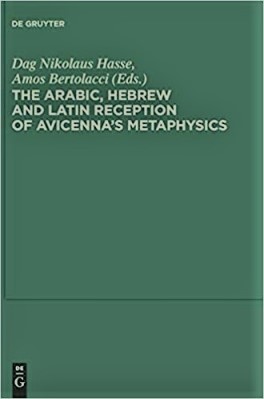 The Arabic Hebrew and Latin Reception of Avicenna's Metaphysics