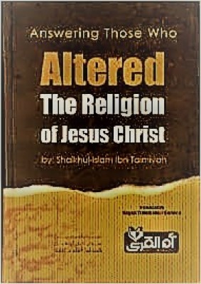 Answering those who altered the religion of Jesus Christ