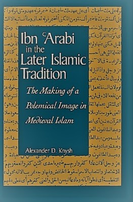 Ibn 'Arabi in the Later Islamic Tradition