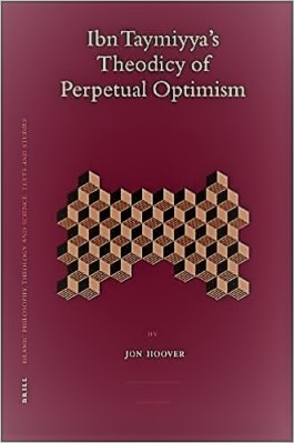 Ibn Taymiyya’s Theodicy of Perpetual Optimism pdf
