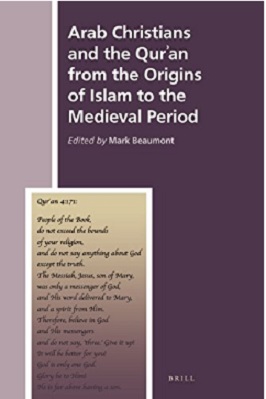 Arab Christians and the Quran from the Origins of Islam to the Medieval Period
