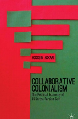 COLLABORATIVE COLONIALISM THE POLITICAL ECONOMY OF OIL