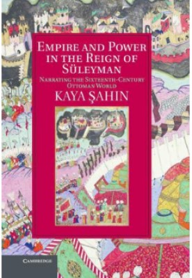EMPIRE AND POWER IN THE REIGN OF SULEYMAN
