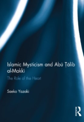 Islamic Mysticism and Abu Talib al-Makki pdf