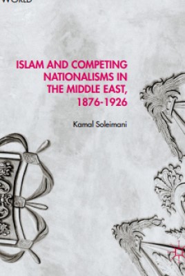 Islam and Competing Nationalisms in the Middle East