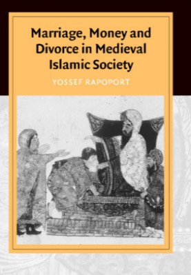 Marriage Money and Divorce in Medieval Islamic Society