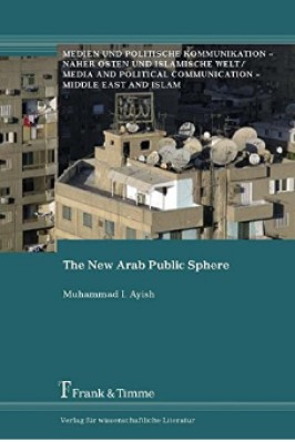 THE NEW ARAB PUBLIC SPHERE
