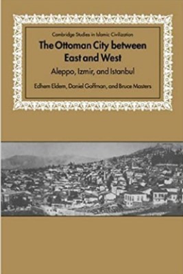 The Ottoman city between east and west