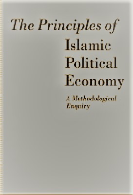 THE PRINCIPLES OF ISLAMIC POLITICAL ECONOMY
