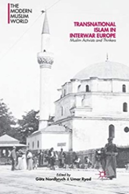 TRANSNATIONAL ISLAM IN INTERWAR EUROPE 