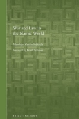 WAR AND LAW IN THE ISLAMIC WORLD
