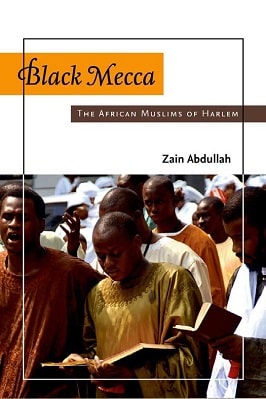 BLACK MECCA THE AFRICAN MUSLIMS OF HARLEM