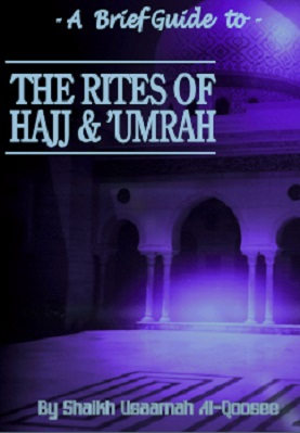 A BRIEF GUIDE TO RITES OF HAJJ AND UMRAH