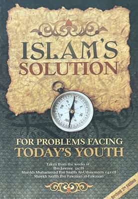 ISLAM SOLUTION FOR PROBLEMS FACING TODAY YOUTH