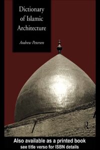 Dictionary of Islamic Architecture pdf
