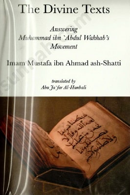 THE DIVINE TEXTS ANSWERING MUHAMMAD IBN ABDUL WAHHAB'S MOVEMENT