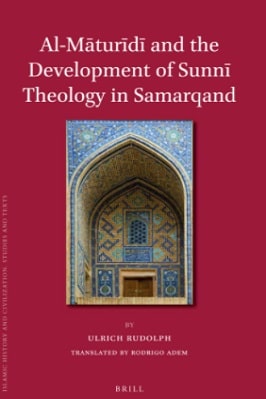 ALMATURIDI AND THE DEVELOPMENT OF SUNNI THEOLOGY IN SAMARQAND 