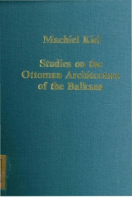 Studies on the Ottoman Architecture of the Balkans pdf