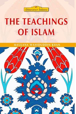 THE TEACHINGS OF ISLAM