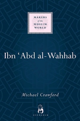 IBN ABD ALWAHHAB MAKERS OF THE ISLAMIC WORLD