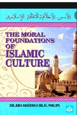 THE MORAL FOUNDATIONS OF ISLAMIC CULTURE