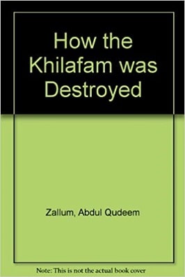 How the Khilafah was Destroyed pdf download