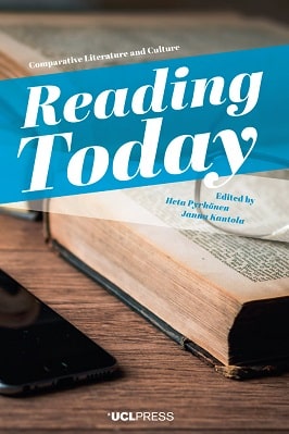 READING TODAY - EDITED BY HETA PYRHÖNEN AND JANNA KANTOLA