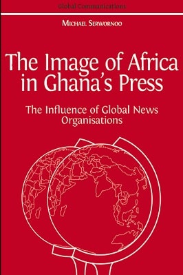 THE IMAGE OF AFRICA IN GHANA’S PRESS