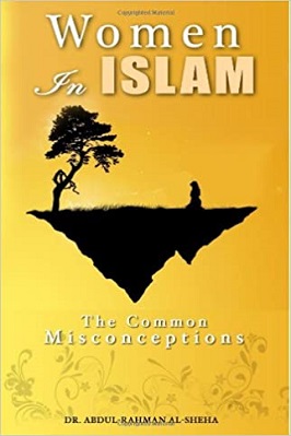 WOMEN IN ISLAM & REFUTATION OF SOME COMMON MISCONCEPTIONS