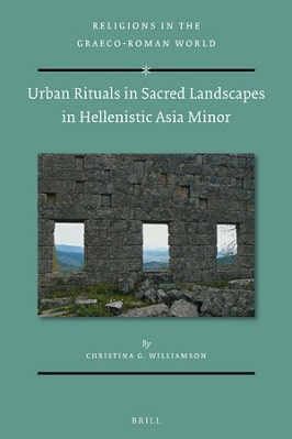 URBAN RITUALS IN SACRED LANDSCAPES IN HELLENISTIC ASIA MINOR