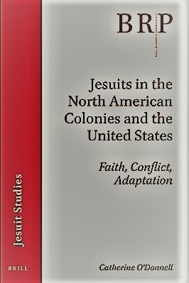 JESUITS IN THE NORTH AMERICAN COLONIES AND THE UNITED STATES 