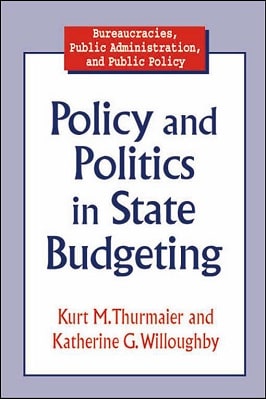 POLICY AND POLITICS IN STATE BUDGETING 
