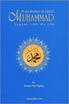 THE PROPHET OF MERCY - SCENES FROM HIS LIFE MUHAMMAD