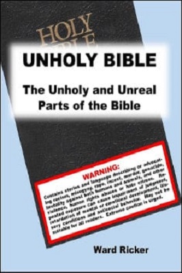 THE UNHOLY AND UNREAL PARTS OF THE BIBLE 