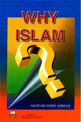 Why Islam? By Akhtaruddin Ahmad pdf download
