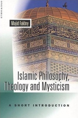 ISLAMIC PHILOSOPHY THEOLOGY AND MYSTICISM