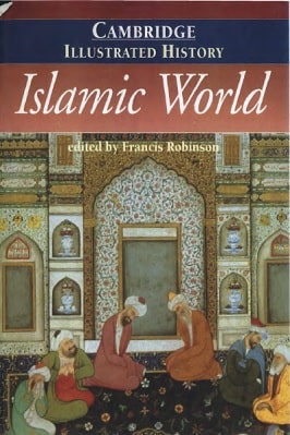 Cambridge Illustrated History of the Islamic World