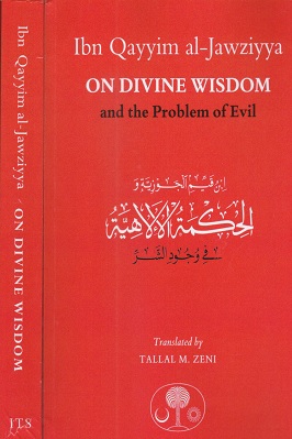Ibn Qayyim Al-Jawziyya on Divine Wisdom and The Problem of Evil pdf download