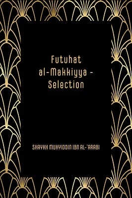 FUTUHAT AL-MAKKIYYA – SELECTION
