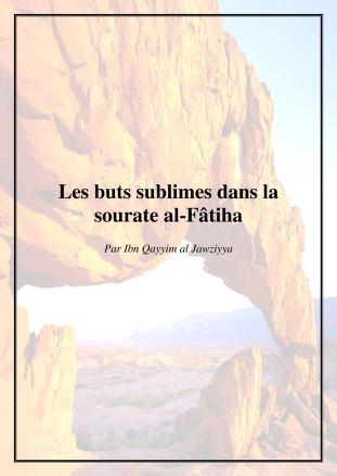 Les Buts Sublimes Dans La Sourate Al Fatiha Ibn Al Qayim PDF DOWNLOAD