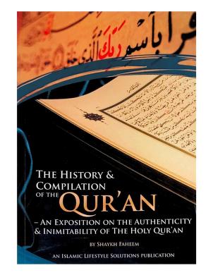 The History & Compilation of the Qur'an: An Exposition of the Authenticity & Inimitability of the Qur'an . Pdf Download