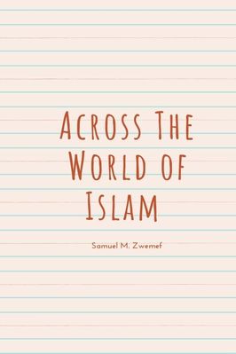 ACROSS THE WORLD OF ISLAM pdf download