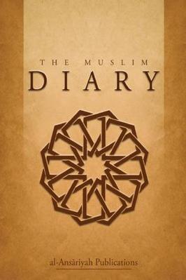 THE MUSLIM DIARY A DAILY GUIDE TO WORSHIP pdf