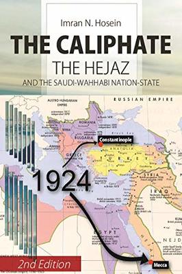 THE CALIPHATE THE HIJAZ AND THE SAUDI WAHABI NATION STATE pdf download
