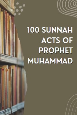 100 SUNNAH ACTS OF PROPHET MUHAMMAD pdf