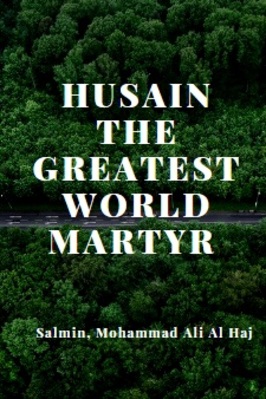 HUSAIN THE GREATEST WORLD MARTYR